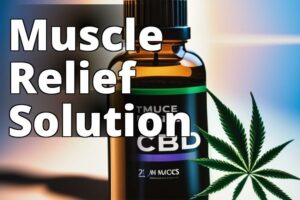 The Ultimate Solution For Muscle Pain: Harnessing The Power Of Cbd Oil