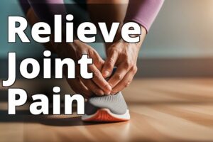 Unlocking The Power Of Cbd Oil: Joint Pain Relief Revealed